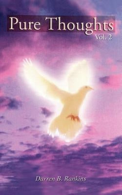 Pure Thoughts Vol. 2 by Rankins, Darren B.