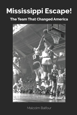 Mississippi Escape!: The Team that Changed America by Balfour, Malcolm