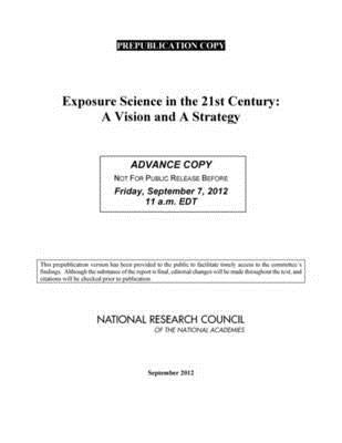 Exposure Science in the 21st Century: A Vision and a Strategy by National Research Council