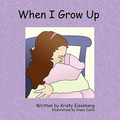 When I Grow Up by Eisenberg, Kristy