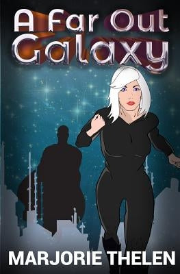 A Far Out Galaxy: Deovolante Space Opera, Book 1 by Thelen, Marjorie