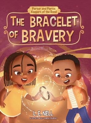 The Bracelet of Bravery by Nell, L. E.