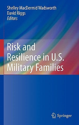 Risk and Resilience in U.S. Military Families by Macdermid-Wadsworth, Shelley