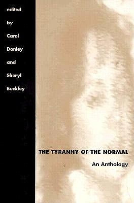 The Tyranny of the Normal: An Anthology by Donley