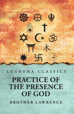 Practice of the Presence of God by Brother Lawrence