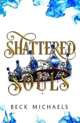 Shattered Souls (GOTM Limited Edition #3) by Michaels, Beck