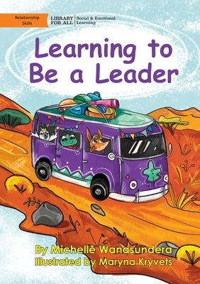 Learning to Be a Leader by Wanasundera, Michelle