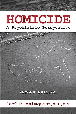 Homicide: A Psychiatric Perspective by Malmquist, Carl P.