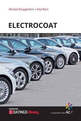 Electrocoats: Formulation and Technology by Brüggemann, Michael