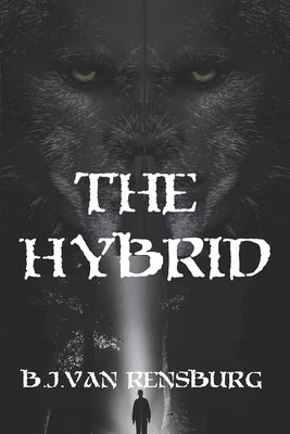 The Hybrid: A wild journey of forbidden love and fierce loyalty within a thriving community ... by Van Rensburg, Bruce