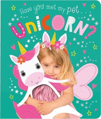 Have You Met My Pet Unicorn? by Greening, Rosie