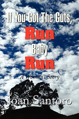 If You Got the Guts, Run Baby Run by Santoro, Joan