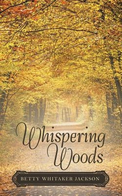 Whispering Woods by Jackson, Betty Whitaker