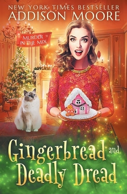 Gingerbread and Deadly Dread by Moore, Addison