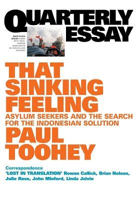 Quarterly Essay 53: That Sinking Feeling by Toohey, Paul
