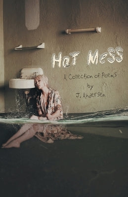 Hot Mess by Andersen, J.