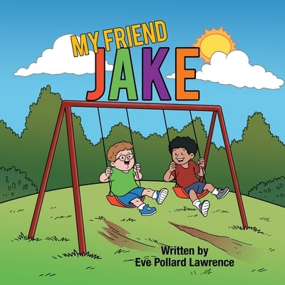 My Friend Jake by Lawrence, Eve Pollard