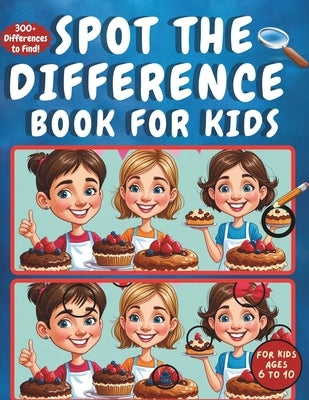 Spot the Difference Book for Kids. 300+ Differences to Find!: For Kids Ages 6 to 10 by Alemadi, K.