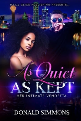 As Quiet as Kept: Her Intimate Vendetta - Story 1 by Simmons, Donald, Jr.