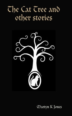 The Cat Tree and other stories by K. Jones, Martyn