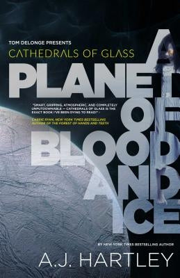 Cathedrals of Glass: A Planet of Blood and Ice by Hartley, A. J.
