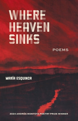 Where Heaven Sinks: Poems by Esquinca, Mar?a