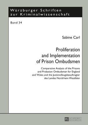 Proliferation and Implementation of Prison Ombudsmen: Comparative Analysis of the Prisons and Probation Ombudsman for England and Wales and the Justiz by Prof Klaus Laubenthal, Ri