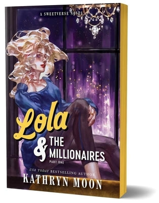 Lola & the Millionaires: Part One (Deluxe Edition) by Moon, Kathryn