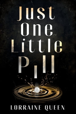 Just One Little Pill by Queen, Lorraine