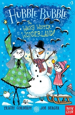The Wacky Winter Wonderland!: Hubble Bubble by Corderoy, Tracey
