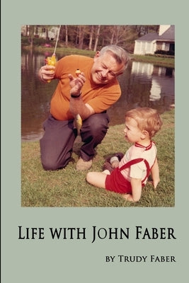 Life with John Faber (b&w, paperback, black spine) by Faber, Trudy