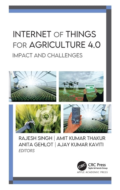 Internet of Things for Agriculture 4.0: Impact and Challenges by Singh, Rajesh
