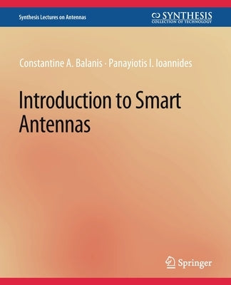 Introduction to Smart Antennas by Balanis, Constantine a.
