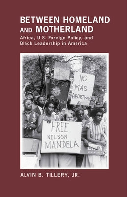 Between Homeland and Motherland by Tillery, Alvin B.