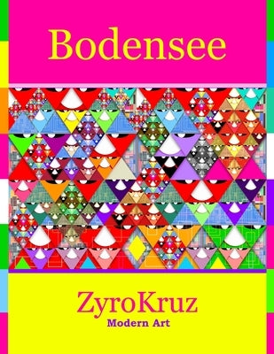 Bodensee. Modern Art: Modern Art Book 8,5x11 74 pages by Kruz, Zyro