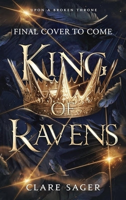 King of Ravens by Sager, Clare