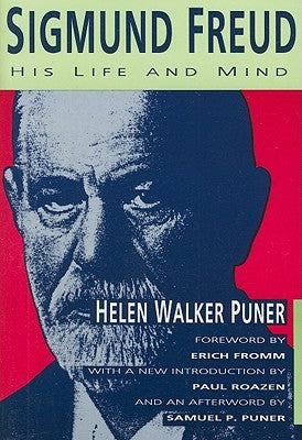 Sigmund Freud: His Life and Mind by Puner, Helen W.