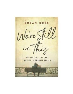 We're Still in This by Goss, Susan