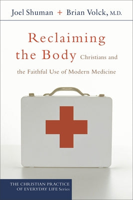 Reclaiming the Body by Shuman, Joel