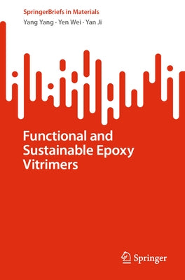 Functional and Sustainable Epoxy Vitrimers by Yang, Yang