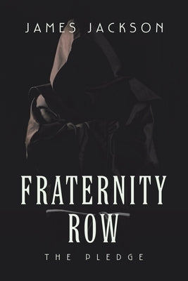 Fraternity Row: The Pledge by Jackson, James