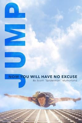 Jump!: Now You Will Have No Excuse by Mulholland, Scott "spiderman"