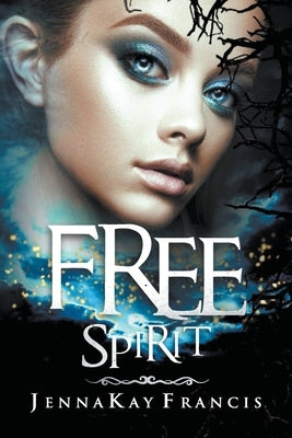 Free Spirit by Francis, Jennakay
