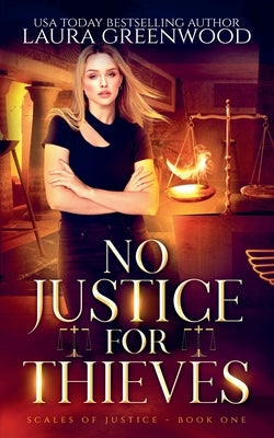 No Justice For Thieves by Greenwood, Laura