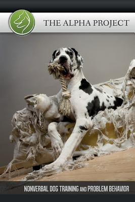 The Alpha Project: Nonverbal Dog Training & Problem Behavior by Translation, Global