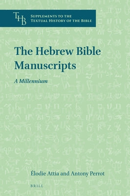 The Hebrew Bible Manuscripts: A Millennium by Attia, Élodie