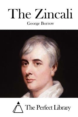 The Zincali by The Perfect Library