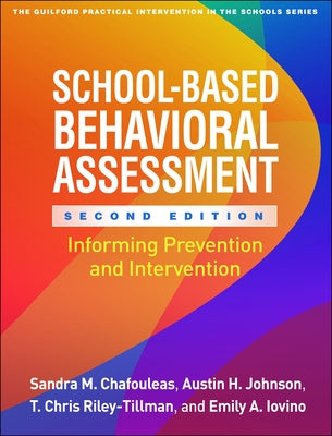 School-Based Behavioral Assessment: Informing Prevention and Intervention by Chafouleas, Sandra M.