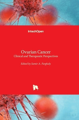 Ovarian Cancer: Clinical and Therapeutic Perspectives by Farghaly, Samir