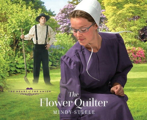 The Flower Quilter: Volume 1 by Steele, Mindy